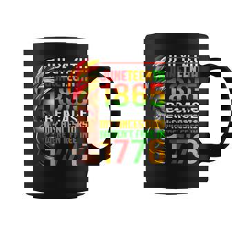 Junenth Black Because My Ancestor Weren't Free 1776 Coffee Mug - Seseable