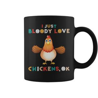 I Just Bloody Love Chickens Coffee Mug | Mazezy