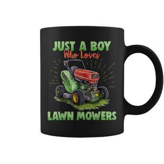 Just A Boy Who Loves Lawn Mowers Gardener Lawn Mowing Coffee Mug - Seseable