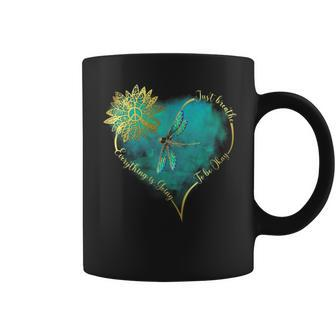Just Breathe Everything Is Going To Be Okay Dragonfly Coffee Mug - Seseable