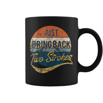 Just Bring Back Two Strokes For Mx Coffee Mug - Monsterry