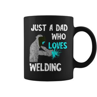 Just A Dad Who Loves Welding Helmet Slworker Welding Papa Coffee Mug - Monsterry