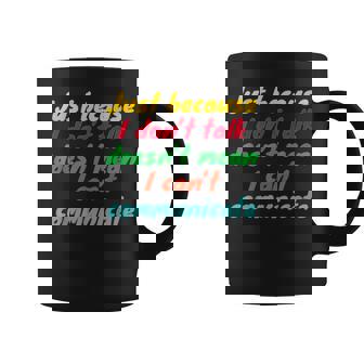 Just Because I Don't Talk Communication For Non-Verbal Coffee Mug - Monsterry