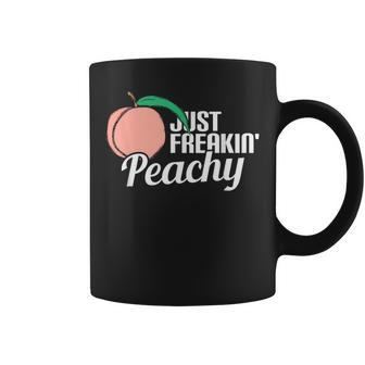 Just Freaking Peachy Fine Excellent Feeling Fun Coffee Mug - Monsterry