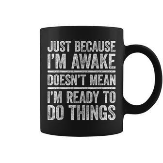 Just Because I'm Awake Nager Coffee Mug - Thegiftio UK