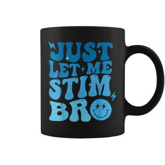 Just Let Me Stim Bro Autism Awareness Groovy Coffee Mug - Monsterry AU