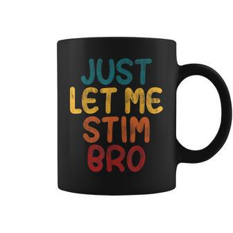 Just Let Me Stim Bro Autistic Vintage Autism Awareness Coffee Mug - Thegiftio
