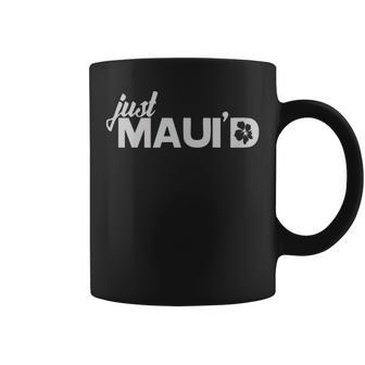 Just Maui'd For Couple Coffee Mug - Monsterry AU