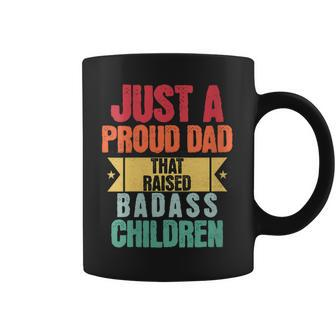 Just A Proud Dad That Raised A Badass Children Fathers Day Coffee Mug - Monsterry UK