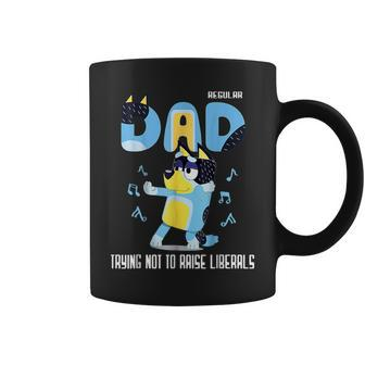 Just A Regular Dad Trying Not To Raise Liberals Fathers Day Coffee Mug - Monsterry CA