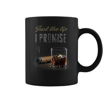 Just The Tip I Promise Cigar For Smoking Coffee Mug - Seseable