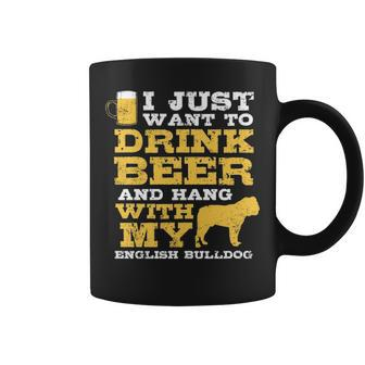 Just Want Drink Beer Hang English Bulldog Coffee Mug | Mazezy