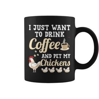 I Just Want To Drink Coffee And Pet My Chickens Coffee Mug | Mazezy