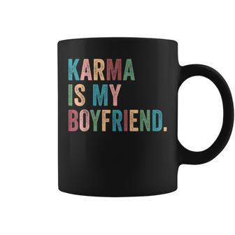 Karma Is My Boy Friend Karma Is Cat Sarcastic Music Coffee Mug - Seseable