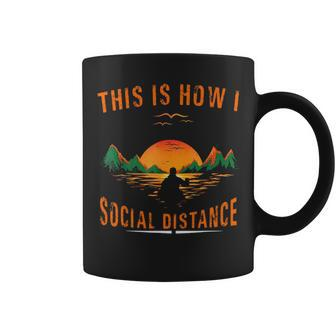 Kayaking This Is How I Social Distance Lake Kayaking Coffee Mug | Mazezy