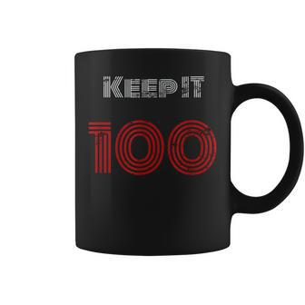 Keep It 100 T Coffee Mug - Monsterry