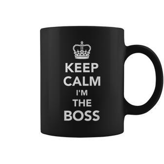 Keep Calm I'm The Boss Coffee Mug | Crazezy AU
