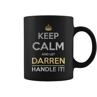 Keep Calm And Let Darren Handle It Coffee Mug - Seseable