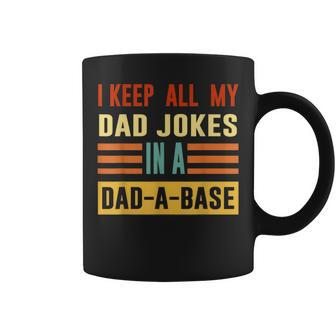 I Keep All My Dad Jokes In A Dad A Base Father's Day Men Coffee Mug - Monsterry