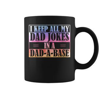 I Keep All My Dad Jokes In A Dad-A-Base Father's Day Birth Coffee Mug - Thegiftio UK
