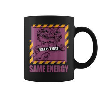 Keep That Same Energy Brotherhood 1S Matching Coffee Mug - Monsterry UK