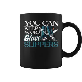 You Can Keep Your Glass Slippers Tap Dance Coffee Mug - Monsterry UK