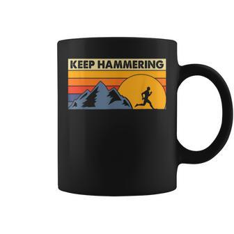 Keep Hammering Hiking Mountain Trail Running Coffee Mug - Monsterry UK