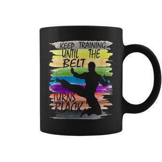 Keep Training Until The Belt Turns Black Karate Boys Kid Coffee Mug - Monsterry