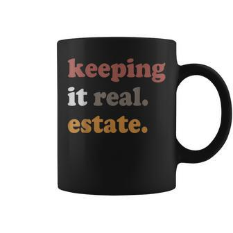 Keeping It Real Estate Realtor Real Estate Agent Coffee Mug - Seseable