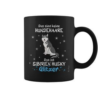 Keine Hundehaare Das Ist Hunde Siberien Husky Glitter Tassen - Seseable