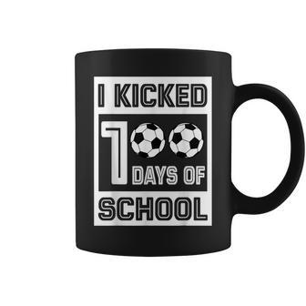 I Kicked 100 Days Of School 100 Days For Soccer Coffee Mug - Monsterry