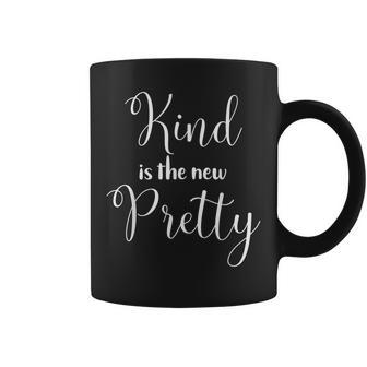 Kind Is The New Pretty Kindness Coffee Mug - Monsterry