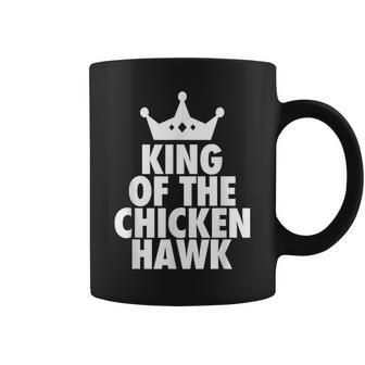 King Of The Chicken Hawk Hustle Quote Coffee Mug - Monsterry AU