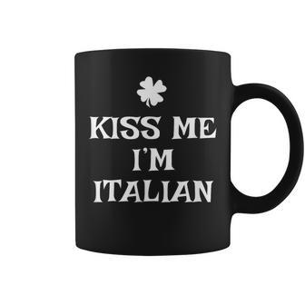Kiss Me I'm Italian St Patrick's Day Irish Italy Coffee Mug - Monsterry DE