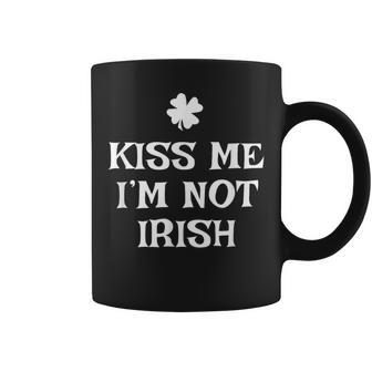 Kiss Me I'm Not Irish St Patrick's Day Coffee Mug - Monsterry AU