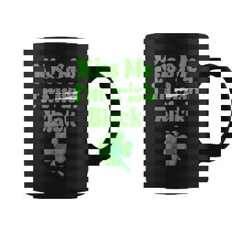 Kiss Me Im Irish Black Coffee Mug - Thegiftio
