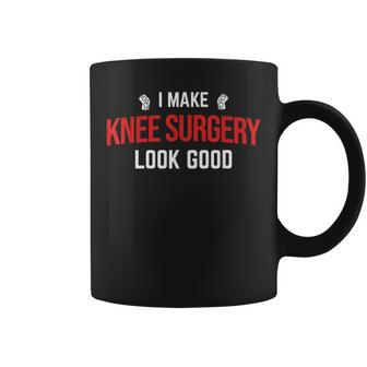 I Make Knee Surgery Look Good Knee Replacement Bionic Knee Coffee Mug - Monsterry DE