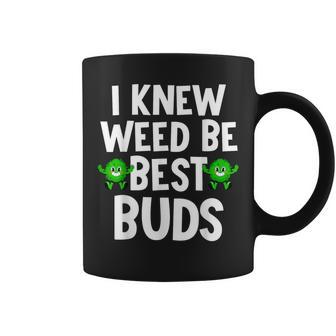 I Knew Weed Be Best Buds Father's Day Dad Son Matching Coffee Mug - Seseable