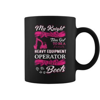 My Knight In Shining Heavy Equipment Operator Wife Women Coffee Mug - Monsterry