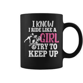 I Know I Ride Like A Girl Try To Keep Up Motorcycle Coffee Mug - Monsterry