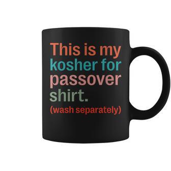 My Kosher For Passover Wash Separately Matzah Pesach Coffee Mug - Monsterry AU