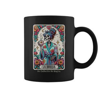 La Bruja No Cafecito No Magic Skeleton Coffee Mug | Mazezy