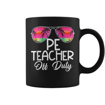 Last Day Summer Pe Physical Education Teacher Off Duty Coffee Mug - Monsterry UK