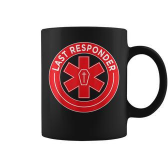 Last Responder Mortician Embalmer Funeral Director Coffee Mug - Monsterry DE