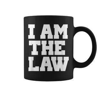 I Am The Law Fun Noverlty Coffee Mug - Monsterry CA