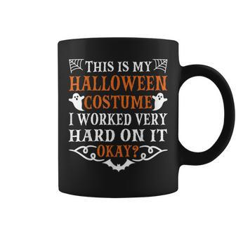 This Is My Lazy Halloween Costume I Worked Very Hard On It Coffee Mug | Crazezy