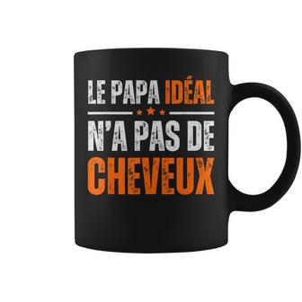 Le Papa Idéal N'a Pas De Cheveux Fête Des Pères Tasse - Cadeauxyz