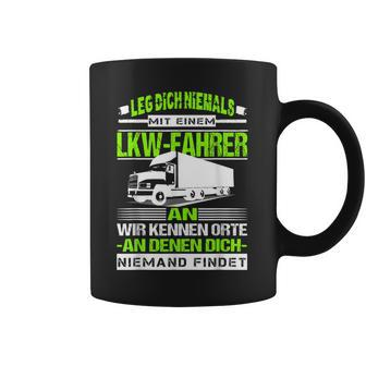 Leg Dich Niemal Mit A Lorry Driver An Fernfahrer Trucker Tassen - Seseable