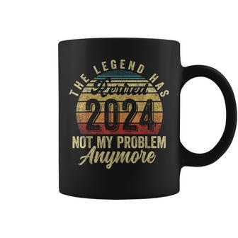 The Legend Has Retired 2024 Not My Problem Anymore Vintage Coffee Mug - Seseable