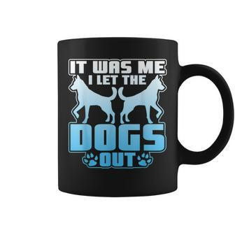 It Was Me I Let The Dogs Out Cute Kennel Coffee Mug - Monsterry UK